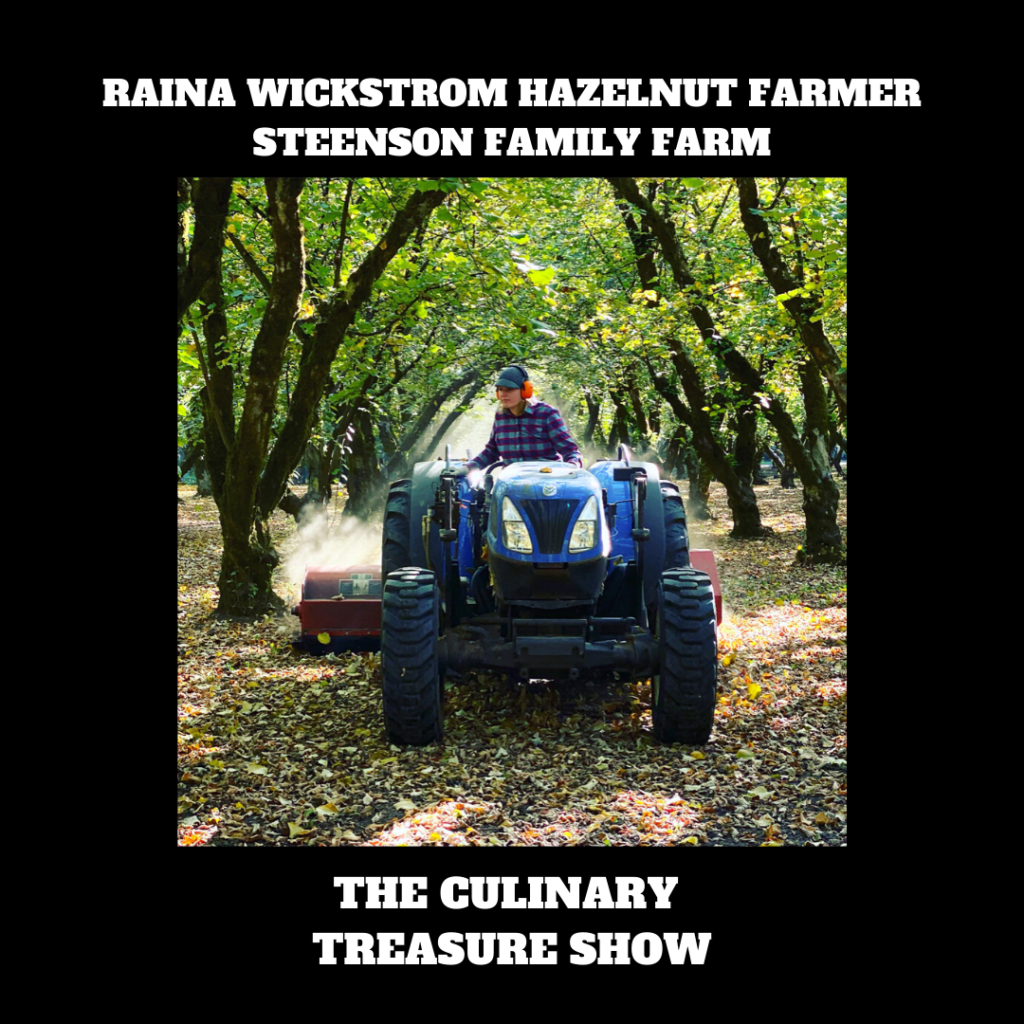 Raina Wickstrom Hazelnut Farmer Steenson Family Farm – Culinary Treasure Show Season 1 Episode 1 by Steven Shomler