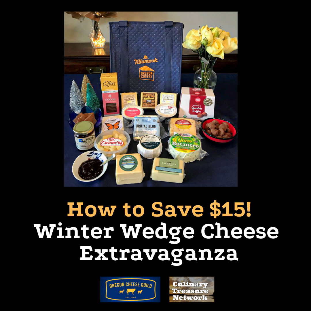 The Oregon Cheese Guild's Winter Wedge Cheese Extravaganza - How to Save $15! Culinary Treasure Network Steven Shomler