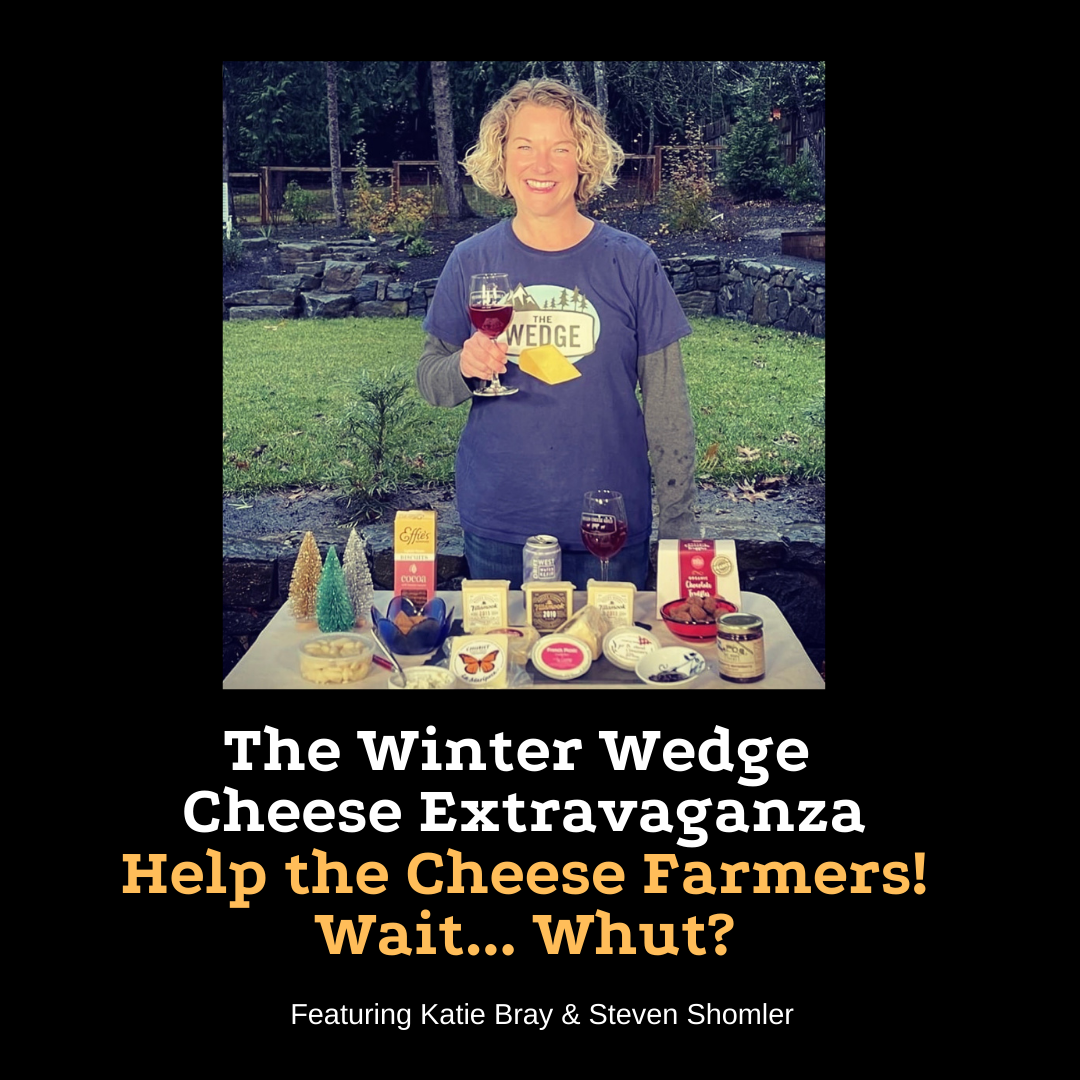 The Winter Wedge Cheese Extravaganza - Help the Cheese Farmers! Wait... Whut?