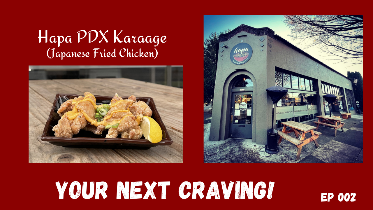 Hapa PDX Karaage (Japanese Fried Chicken) - Your Next Craving Episode 002 Steven Shomler