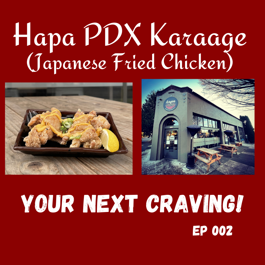 Hapa PDX Karaage (Japanese Fried Chicken) - Your Next Craving Episode 002 Final Steven Shomler