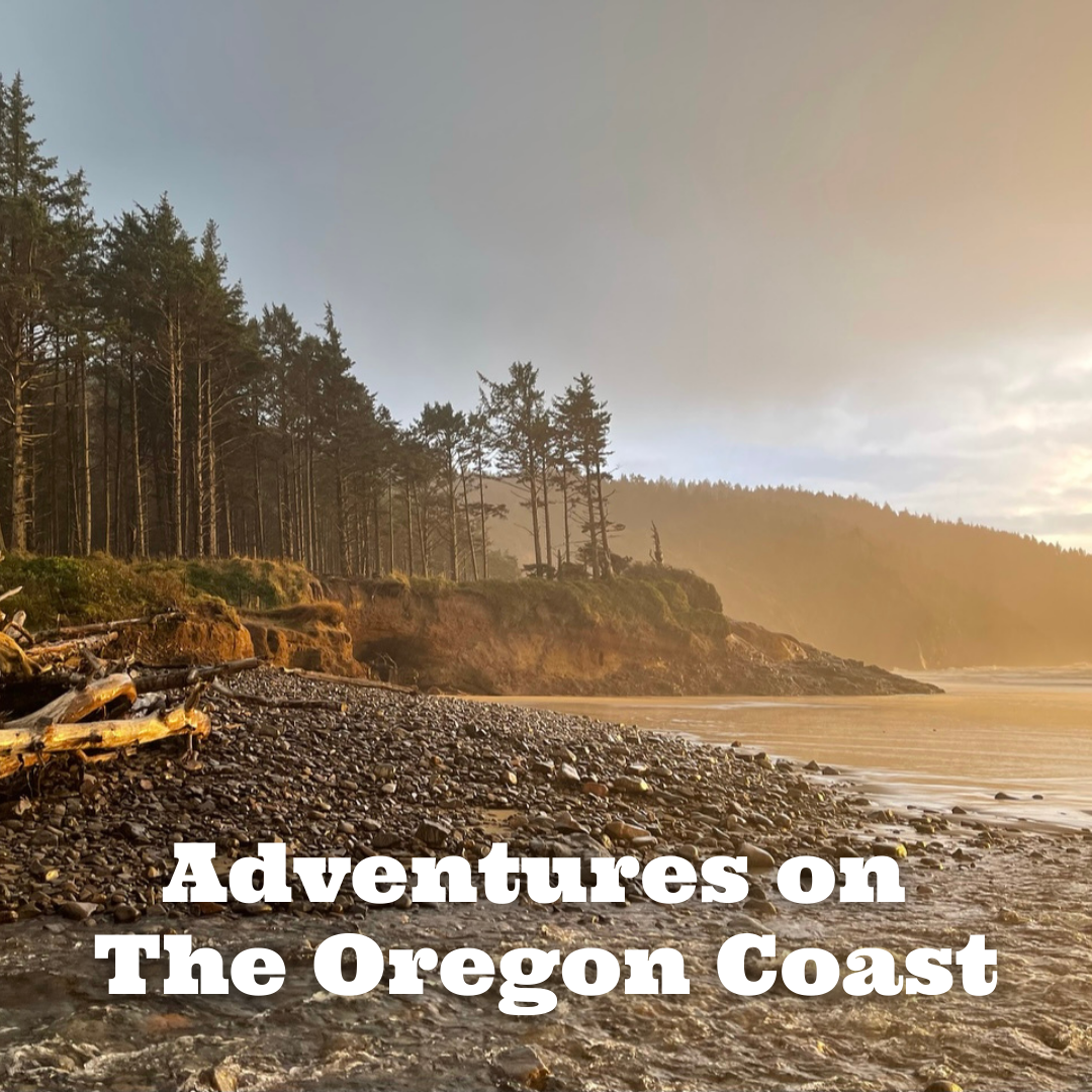Adventures on The Oregon Coast 