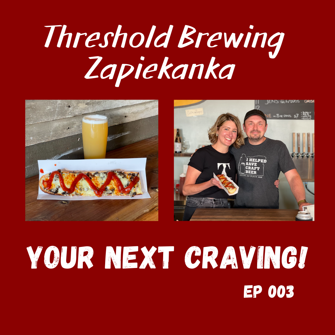 Threshold Brewing Zapiekanka – Your Next Craving Episode 003 by Steven Shomler Culinary Treasure Network 