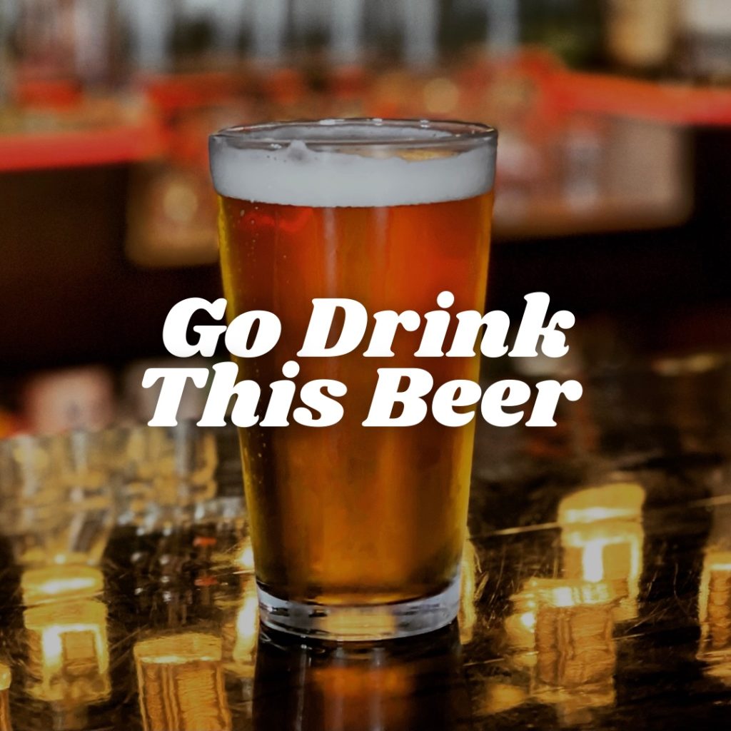 Go Drink This Beer