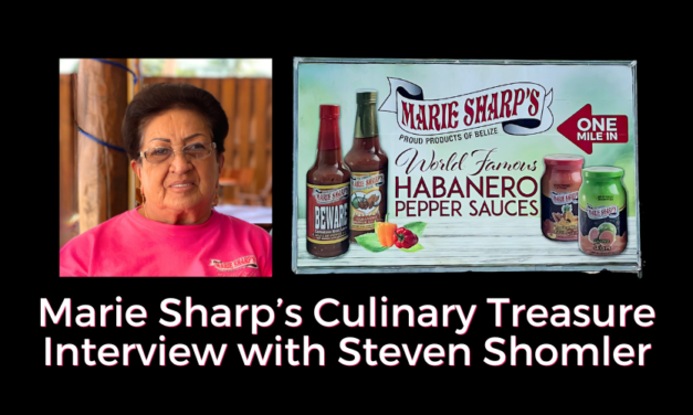 Marie Sharp’s Culinary Treasure Interview with Steven Shomler