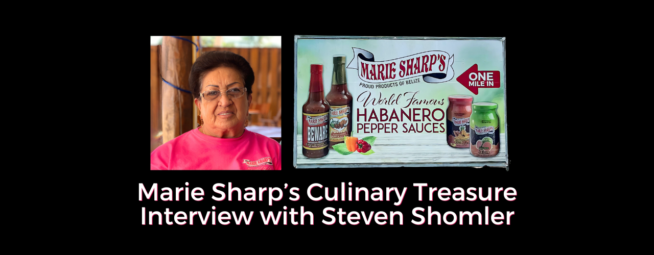 Marie Sharp’s Culinary Treasure Interview with Steven Shomler